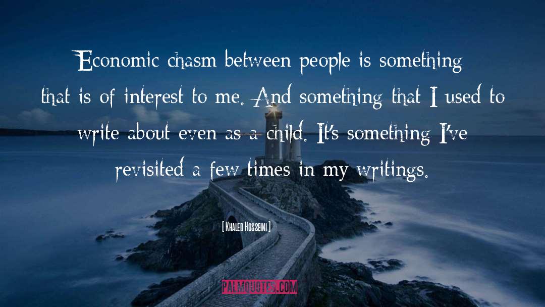 Khaled Hosseini Quotes: Economic chasm between people is