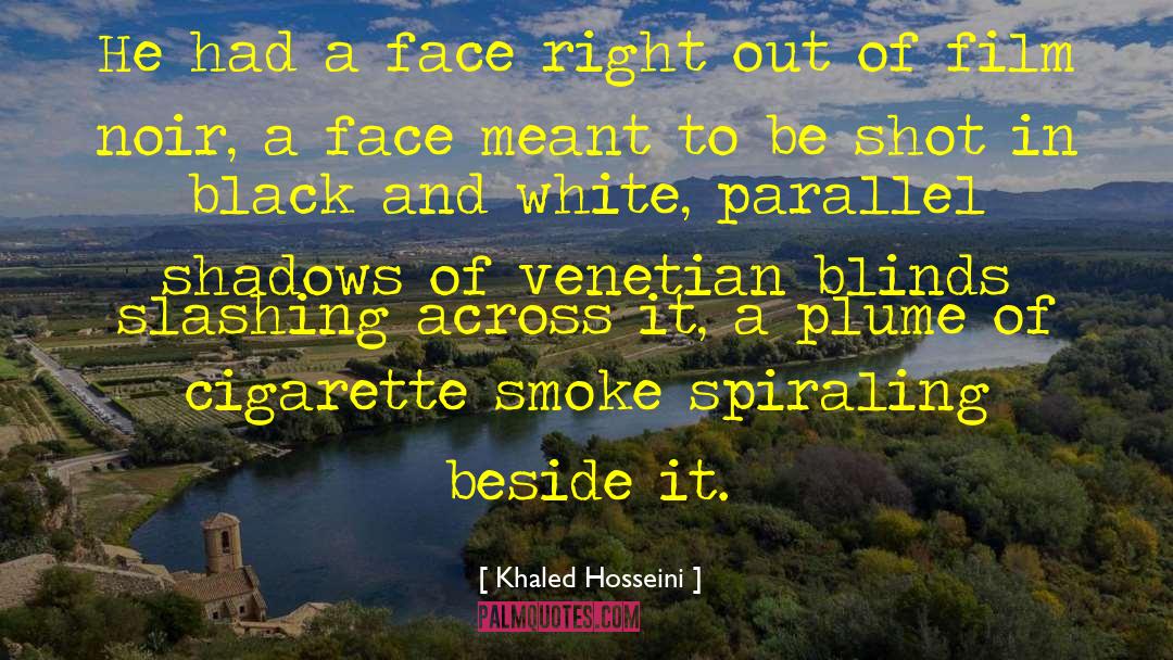 Khaled Hosseini Quotes: He had a face right