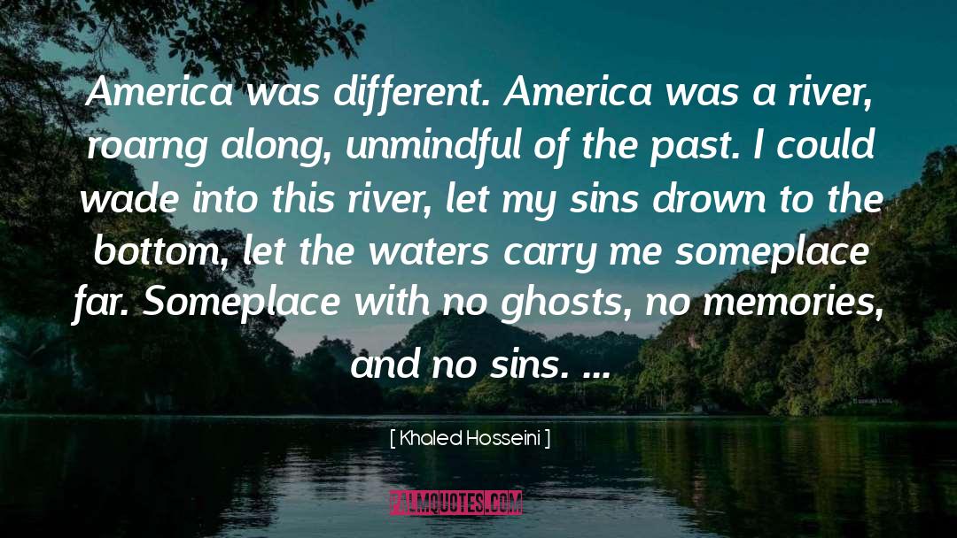 Khaled Hosseini Quotes: America was different. America was
