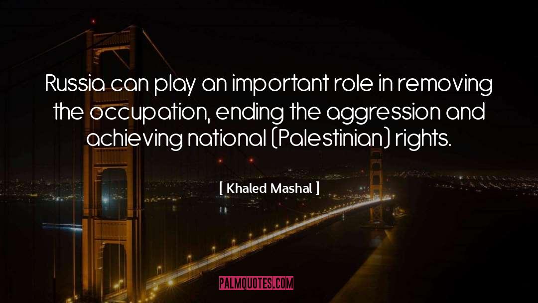 Khaled Mashal Quotes: Russia can play an important