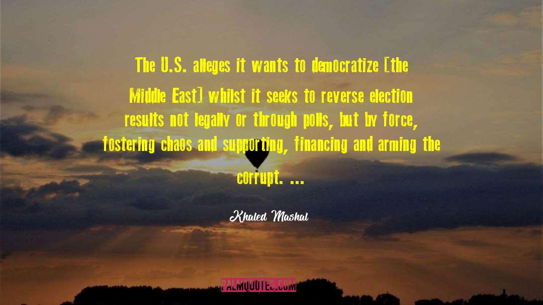 Khaled Mashal Quotes: The U.S. alleges it wants