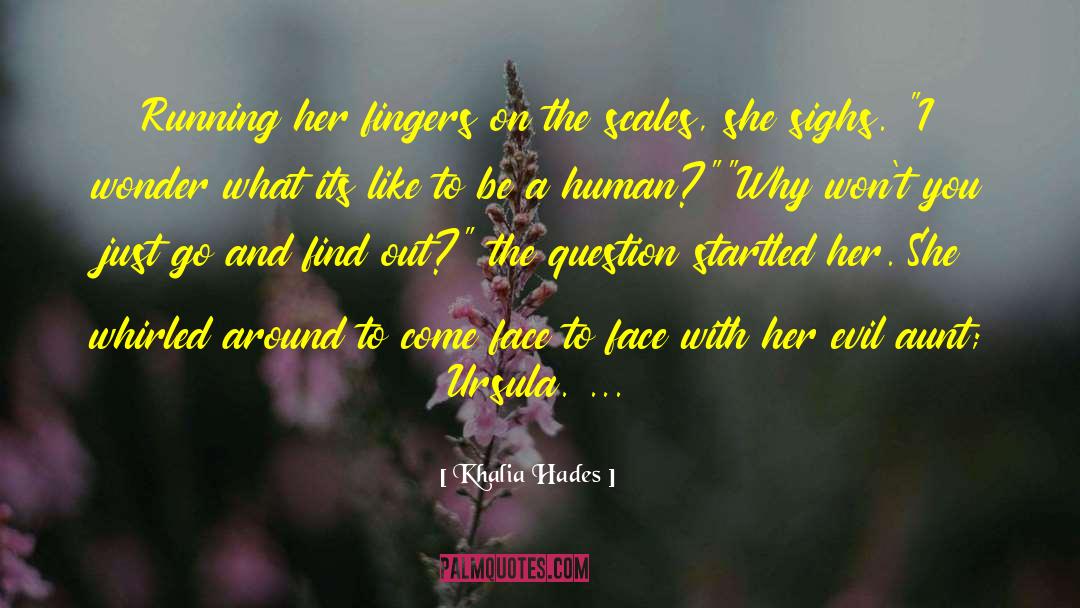 Khalia Hades Quotes: Running her fingers on the