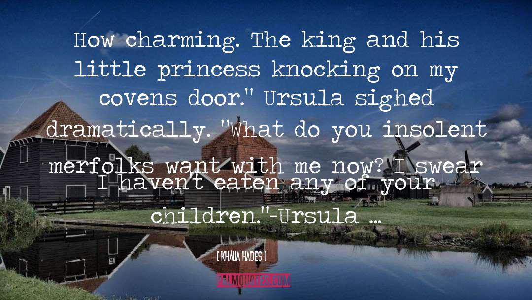 Khalia Hades Quotes: How charming. The king and