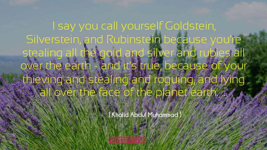 Khalid Abdul Muhammad Quotes: I say you call yourself