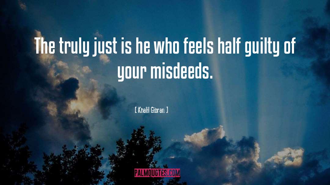 Khalil Gibran Quotes: The truly just is he