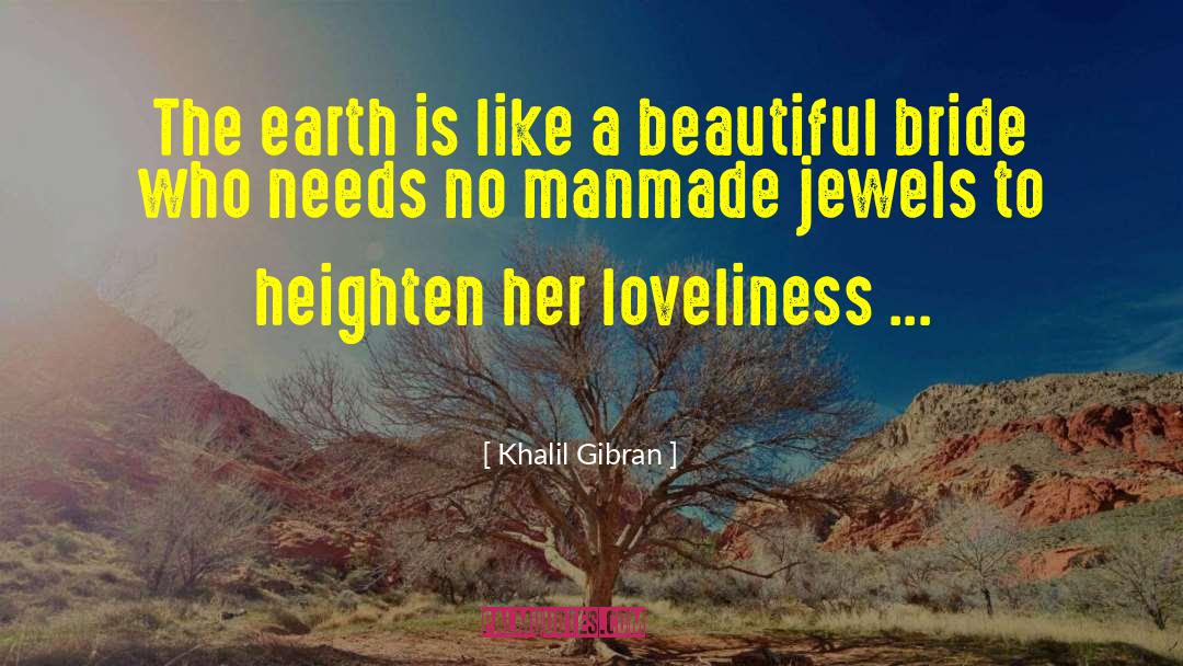 Khalil Gibran Quotes: The earth is like a