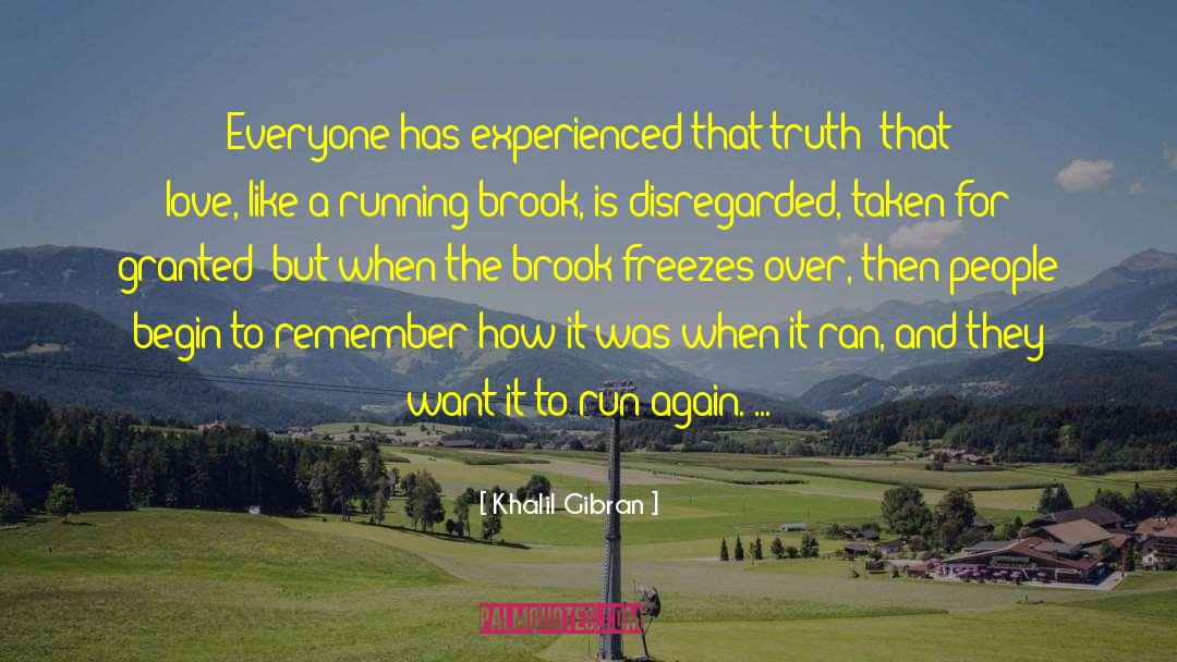 Khalil Gibran Quotes: Everyone has experienced that truth: