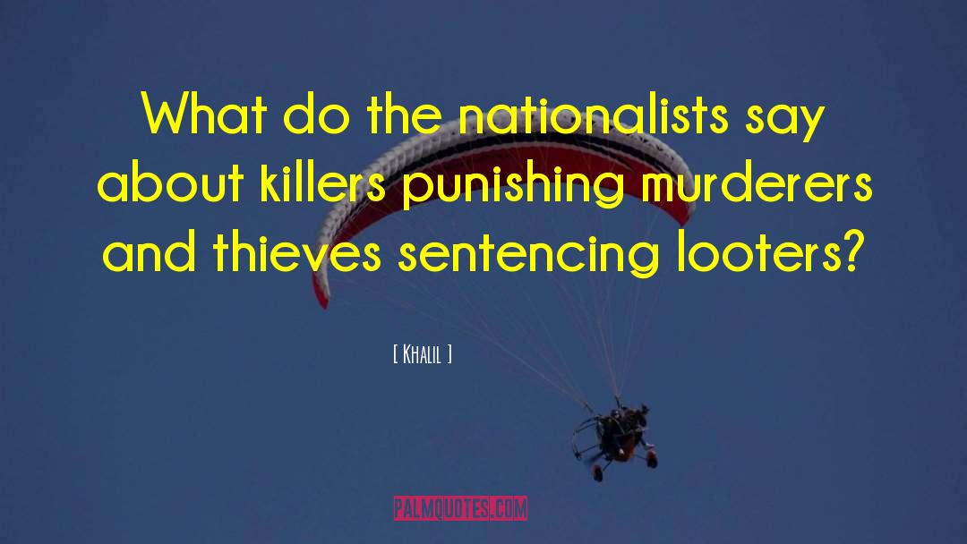 Khalil Quotes: What do the nationalists say