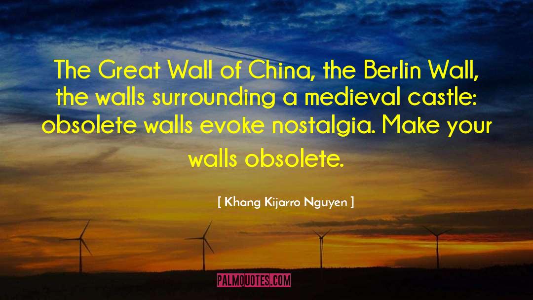 Khang Kijarro Nguyen Quotes: The Great Wall of China,