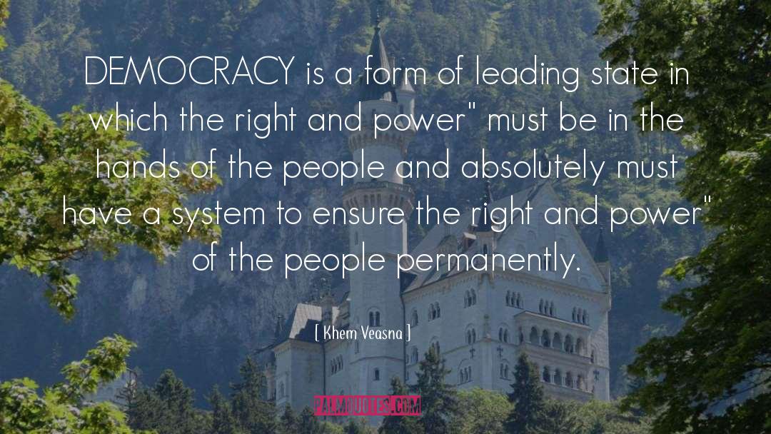 Khem Veasna Quotes: DEMOCRACY is a form of