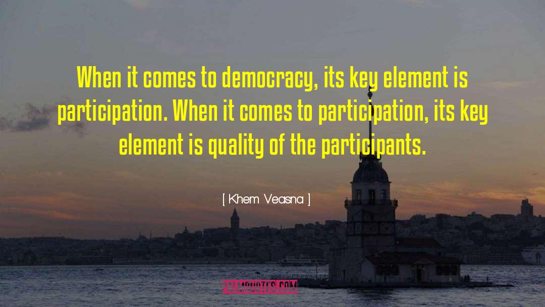 Khem Veasna Quotes: When it comes to democracy,