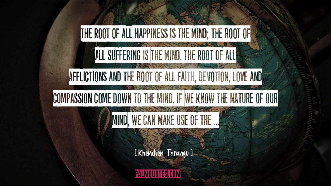 Khenchen Thrangu Quotes: The root of all happiness