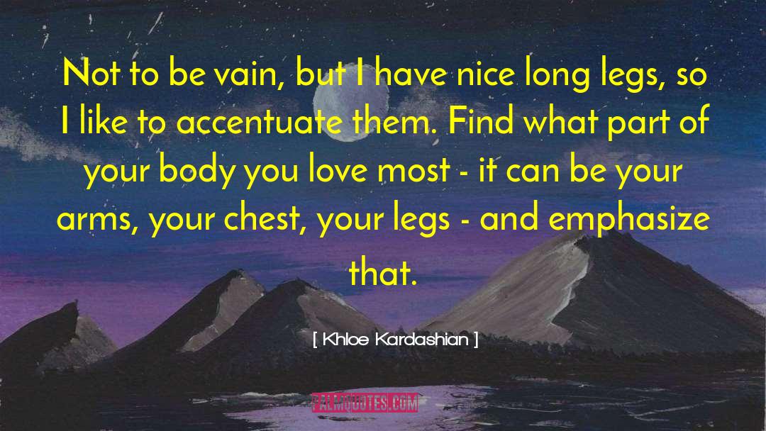 Khloe Kardashian Quotes: Not to be vain, but