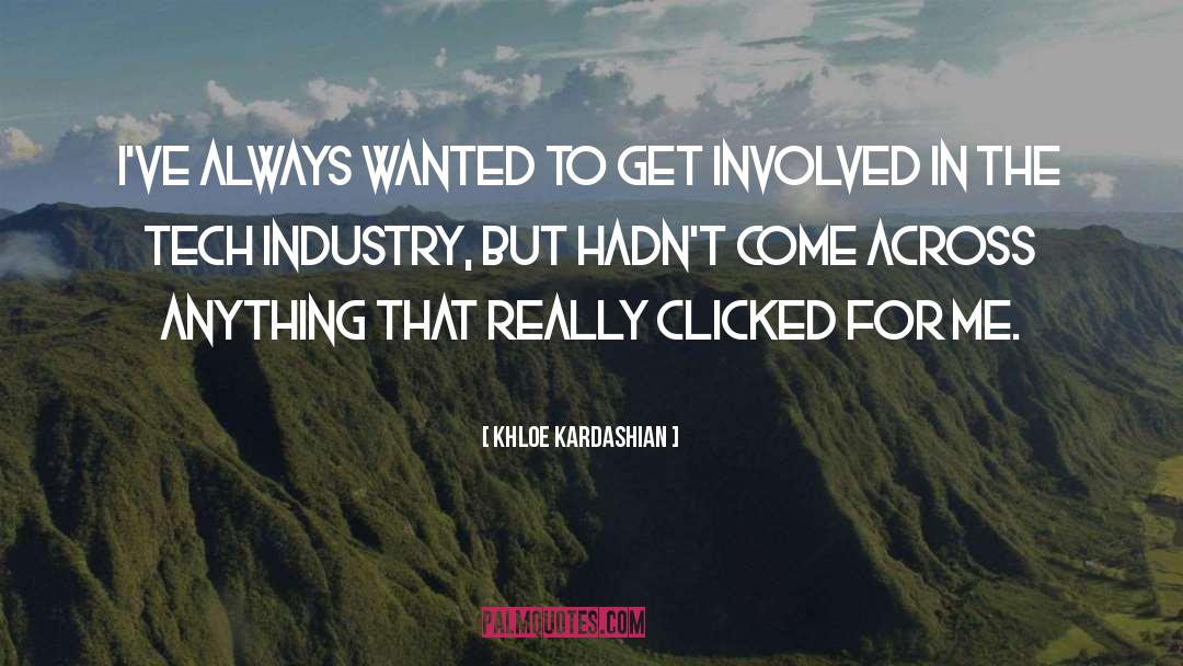 Khloe Kardashian Quotes: I've always wanted to get