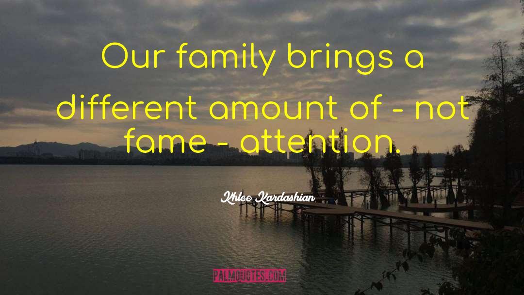 Khloe Kardashian Quotes: Our family brings a different