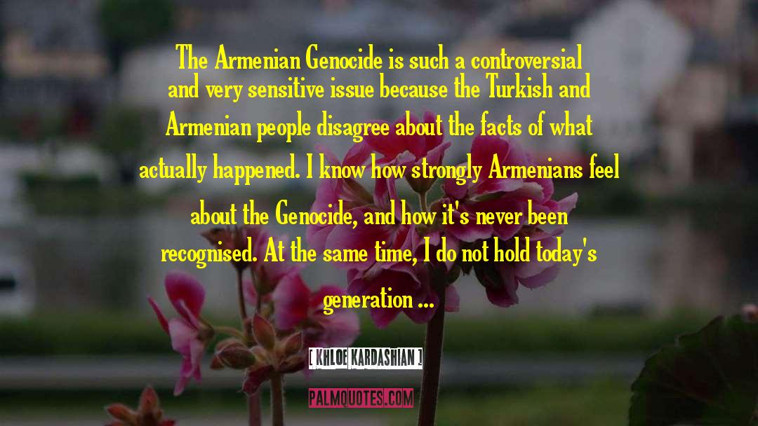 Khloe Kardashian Quotes: The Armenian Genocide is such