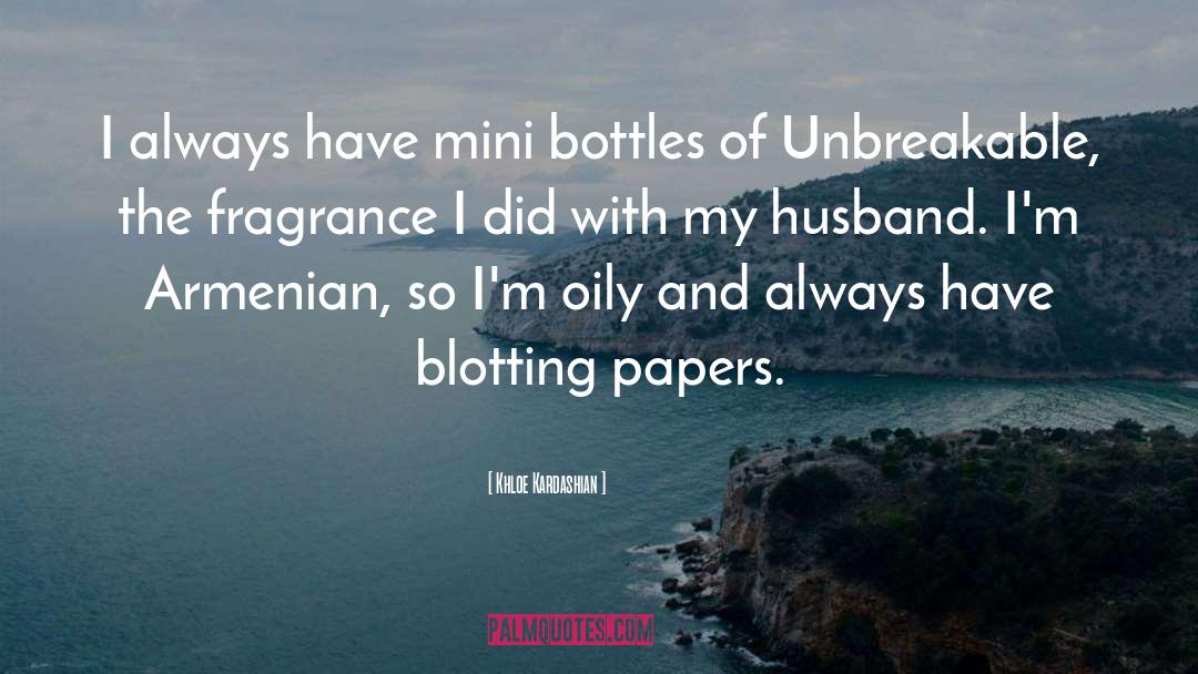 Khloe Kardashian Quotes: I always have mini bottles