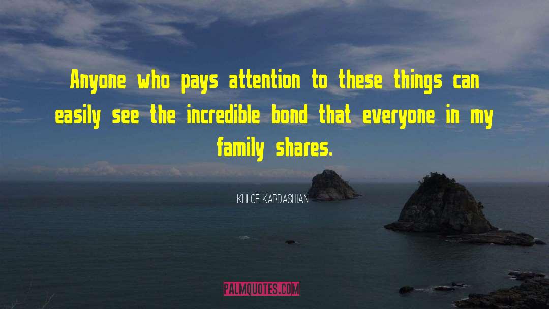 Khloe Kardashian Quotes: Anyone who pays attention to