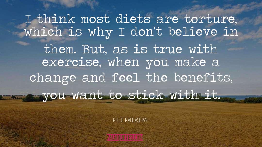 Khloe Kardashian Quotes: I think most diets are