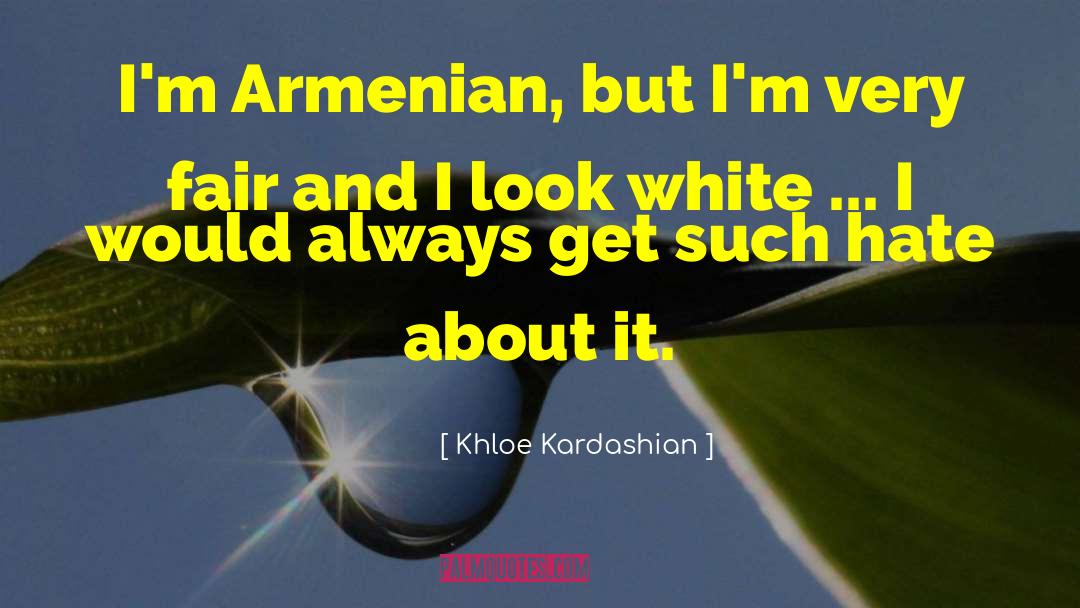 Khloe Kardashian Quotes: I'm Armenian, but I'm very