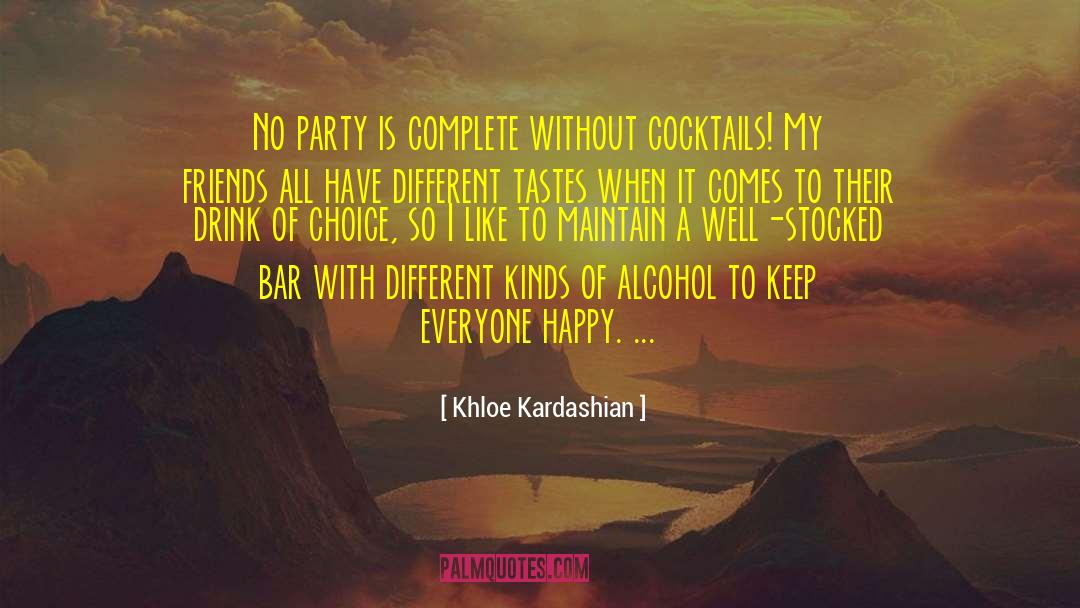 Khloe Kardashian Quotes: No party is complete without