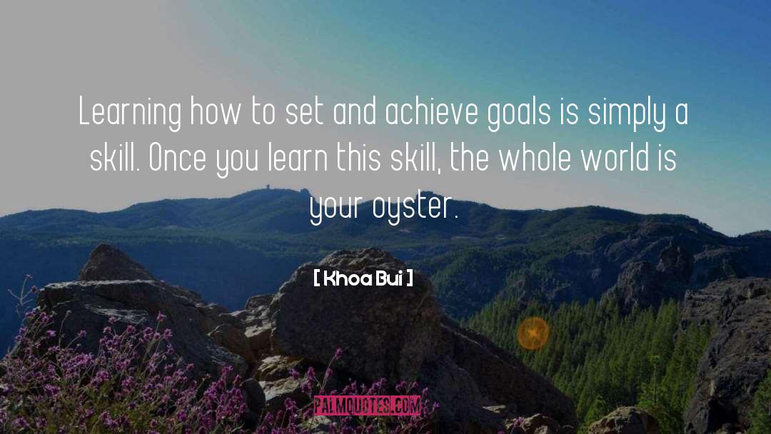 Khoa Bui Quotes: Learning how to set and