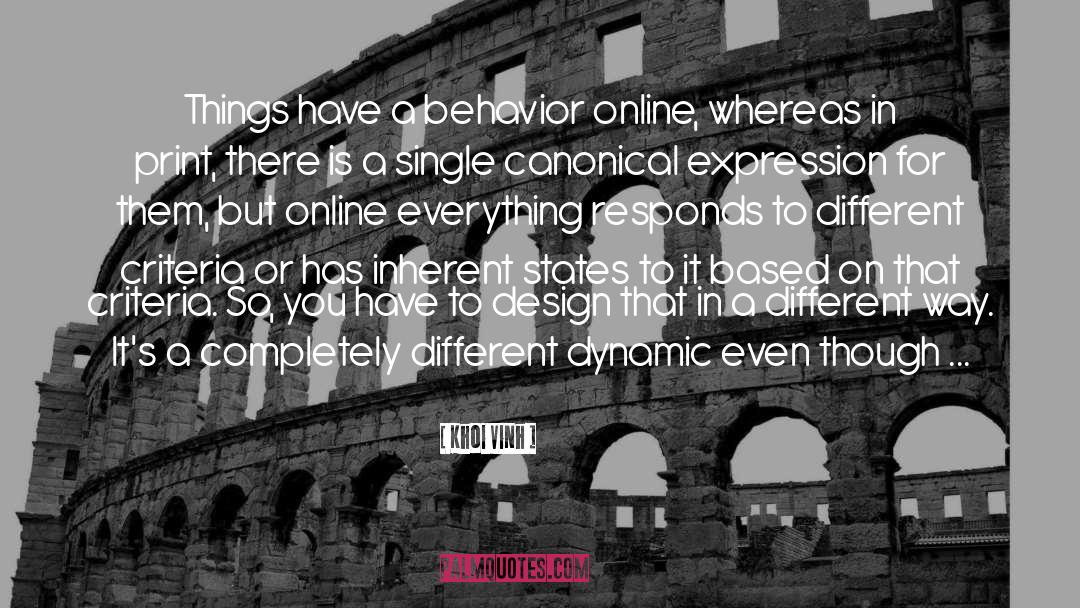 Khoi Vinh Quotes: Things have a behavior online,