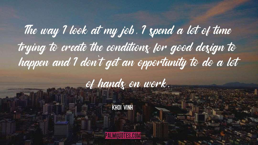 Khoi Vinh Quotes: The way I look at