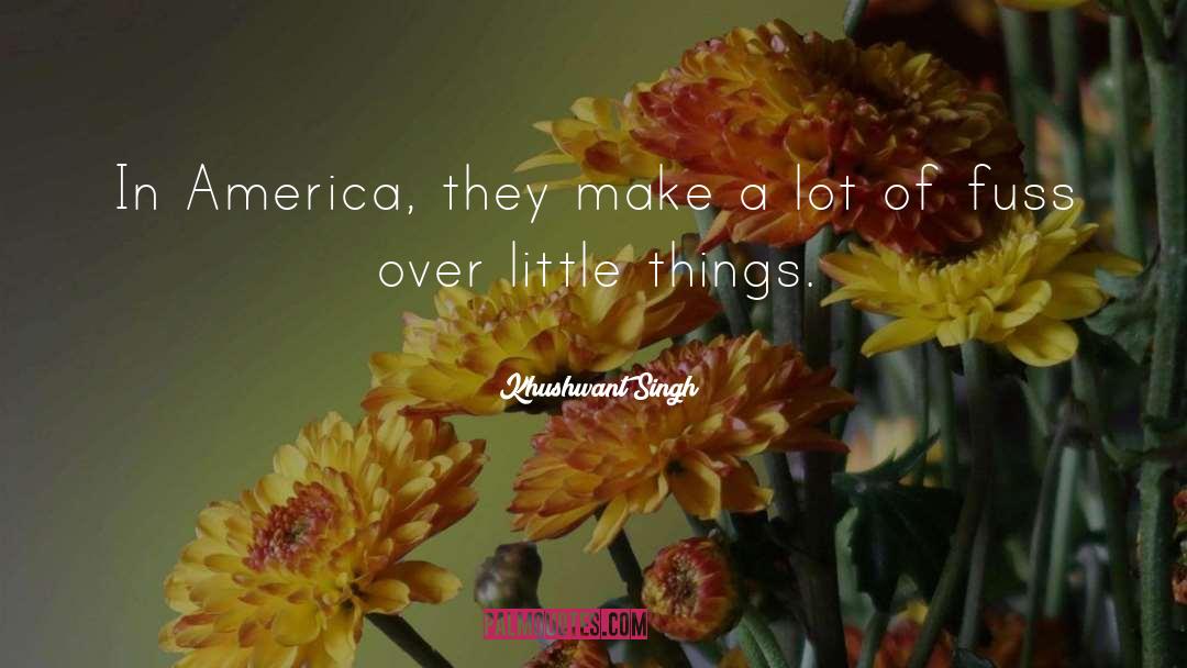 Khushwant Singh Quotes: In America, they make a