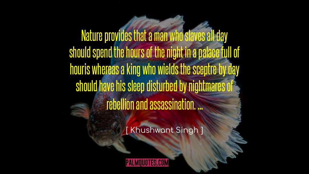 Khushwant Singh Quotes: Nature provides that a man