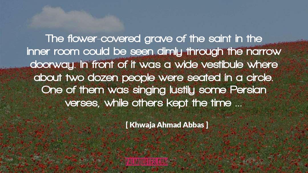 Khwaja Ahmad Abbas Quotes: The flower-covered grave of the