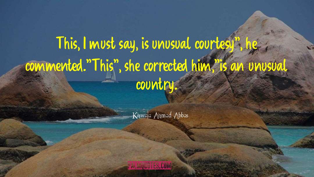 Khwaja Ahmad Abbas Quotes: This, I must say, is