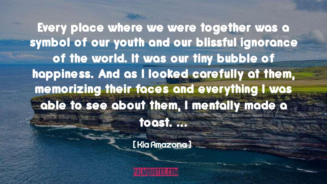 Kia Amazona Quotes: Every place where we were