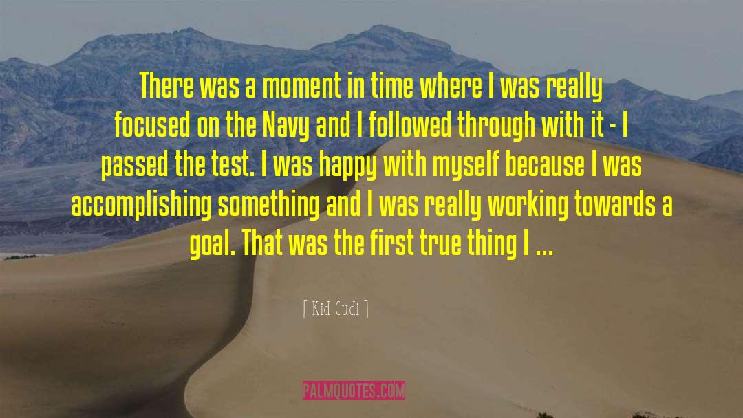 Kid Cudi Quotes: There was a moment in