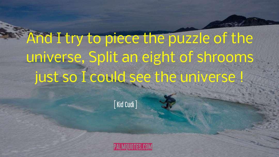 Kid Cudi Quotes: And I try to piece