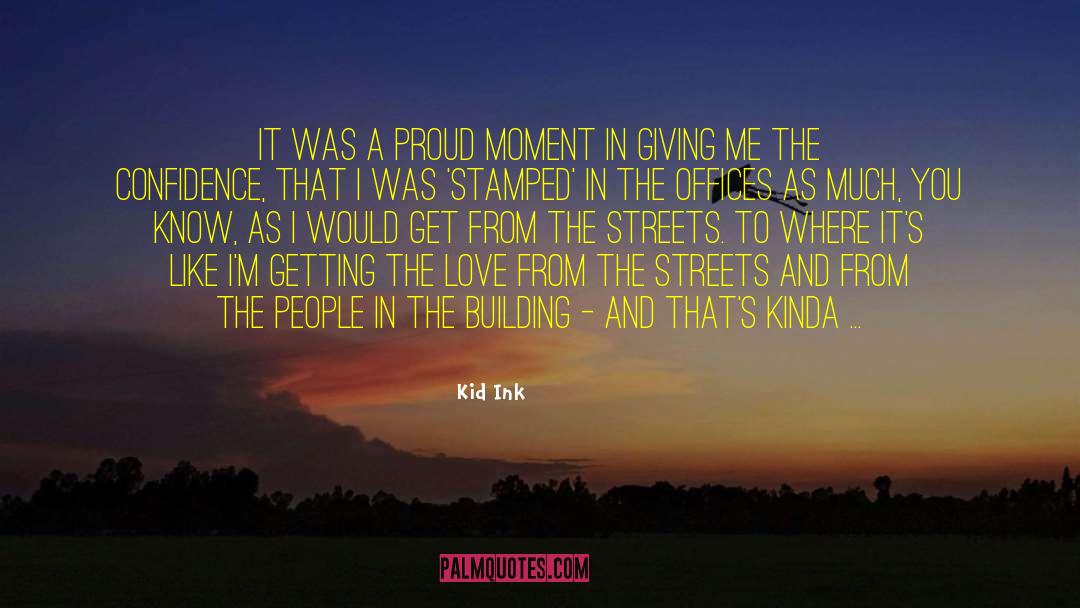 Kid Ink Quotes: It was a proud moment