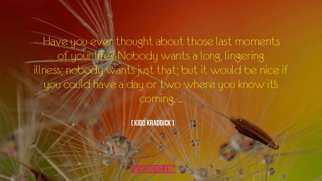 Kidd Kraddick Quotes: Have you ever thought about