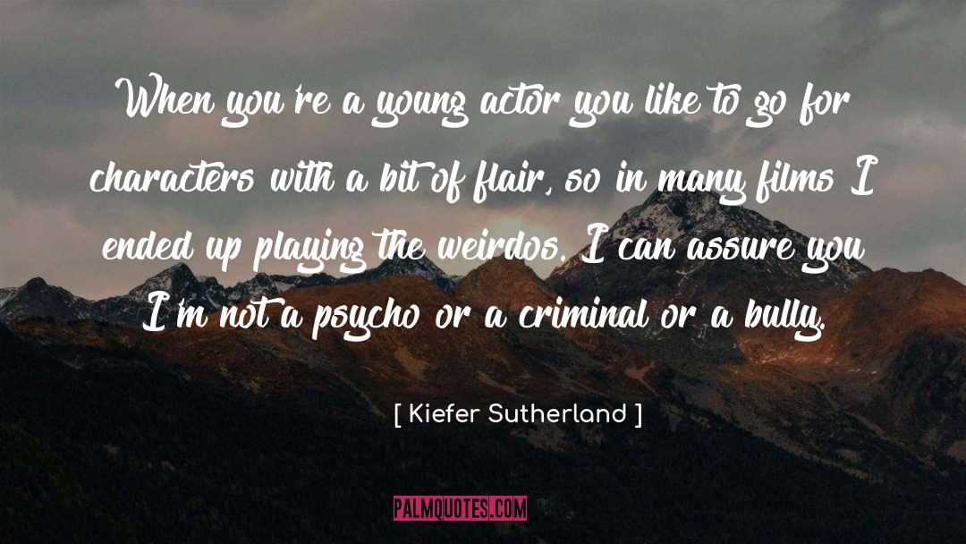 Kiefer Sutherland Quotes: When you're a young actor