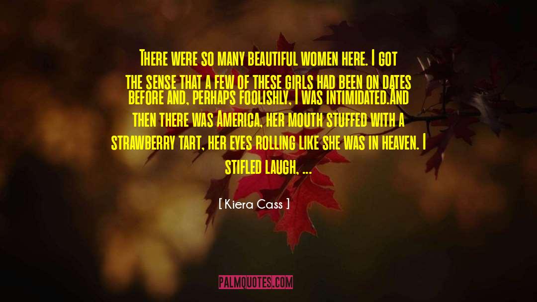 Kiera Cass Quotes: There were so many beautiful