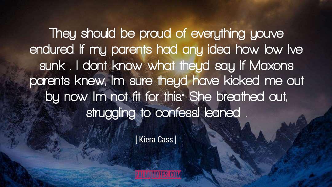 Kiera Cass Quotes: They should be proud of