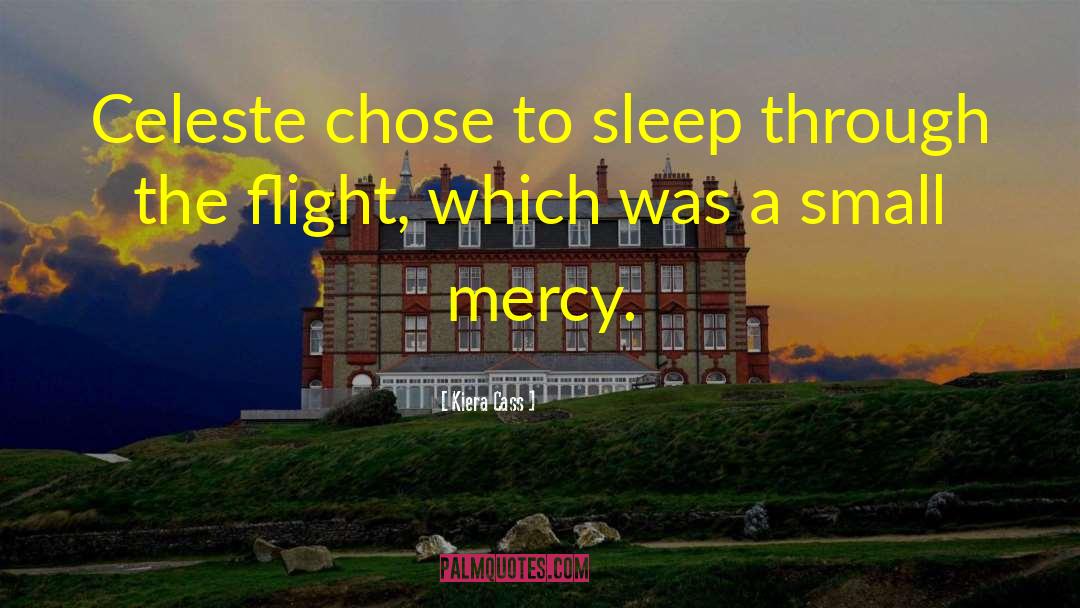 Kiera Cass Quotes: Celeste chose to sleep through