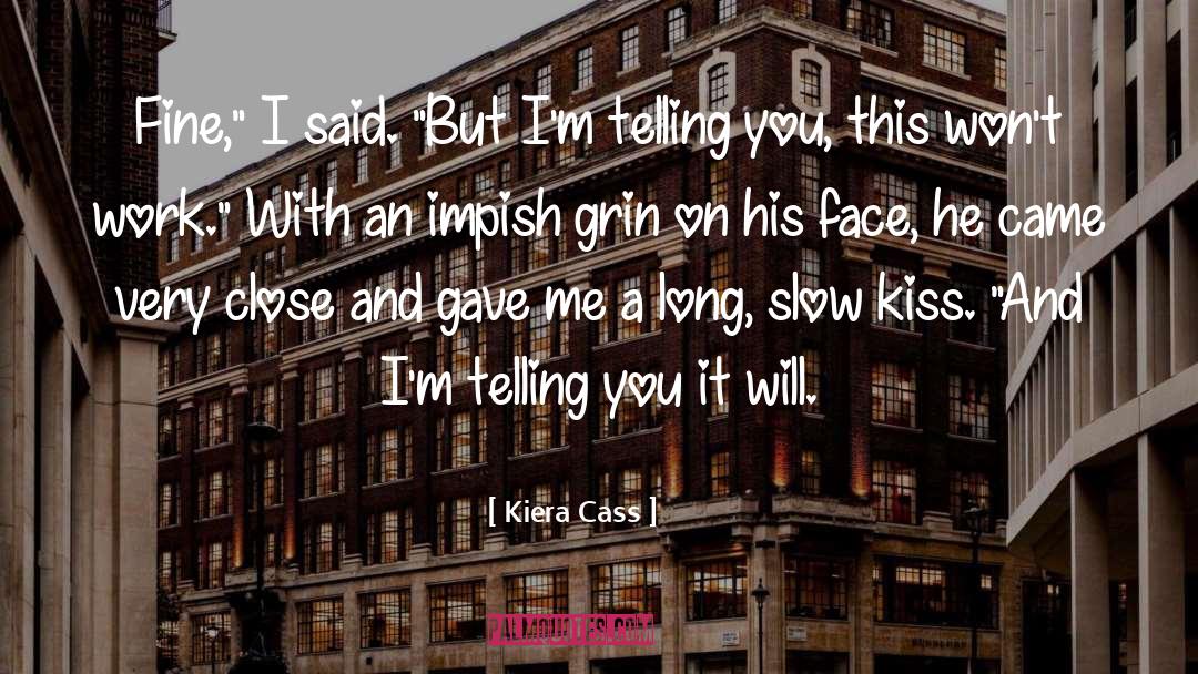 Kiera Cass Quotes: Fine,