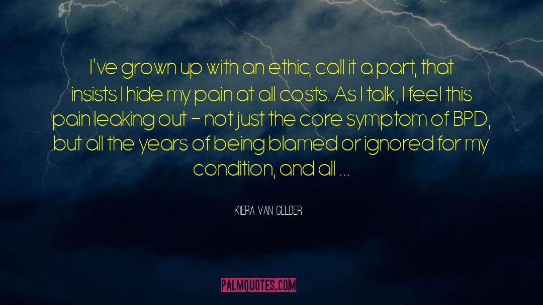 Kiera Van Gelder Quotes: I've grown up with an