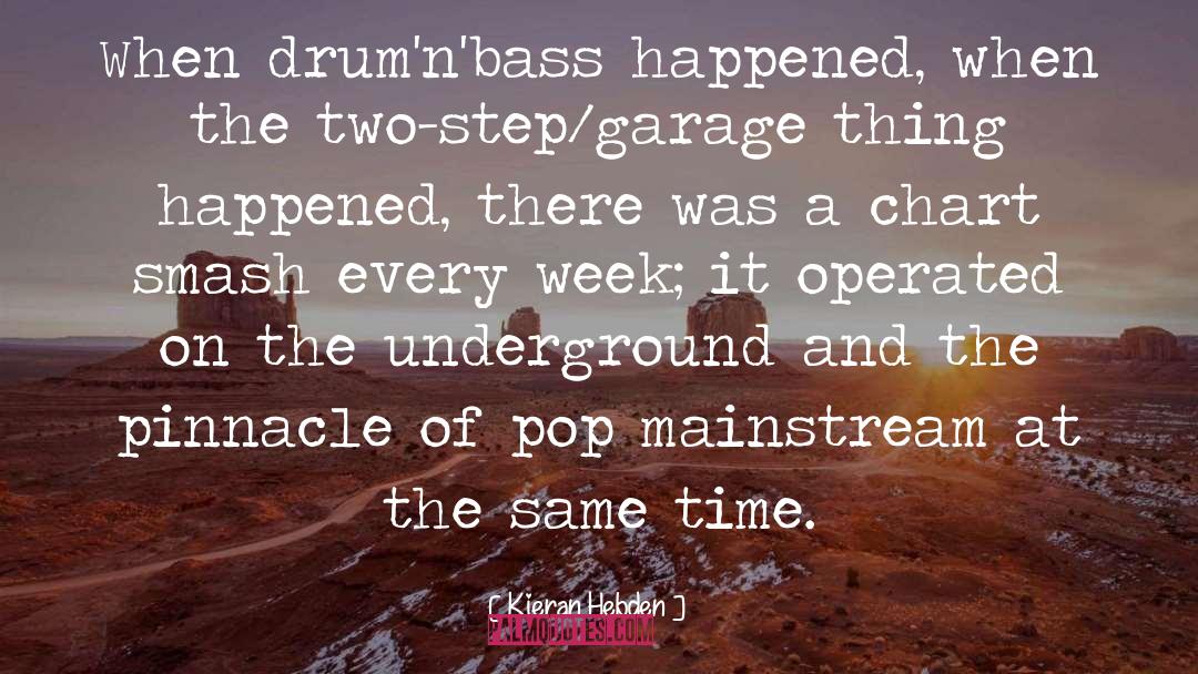 Kieran Hebden Quotes: When drum'n'bass happened, when the