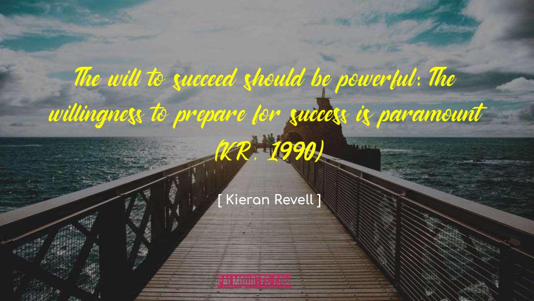 Kieran Revell Quotes: The will to succeed should