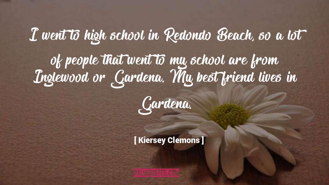 Kiersey Clemons Quotes: I went to high school