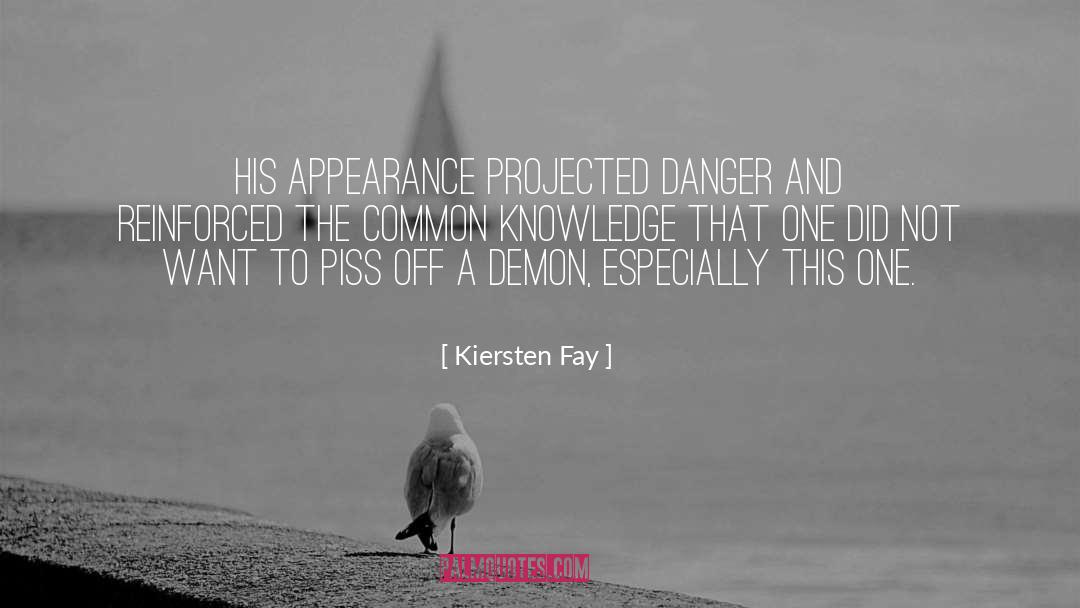 Kiersten Fay Quotes: His appearance projected danger and