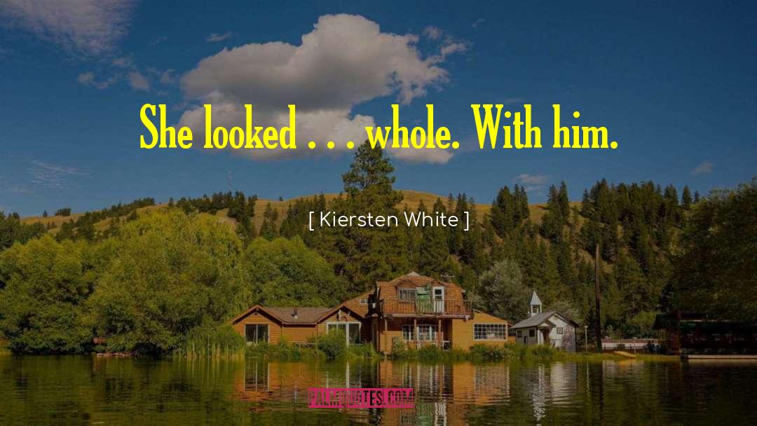 Kiersten White Quotes: She looked . . .