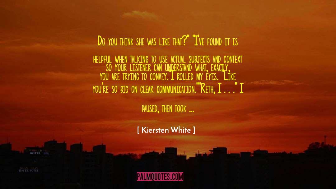 Kiersten White Quotes: Do you think she was