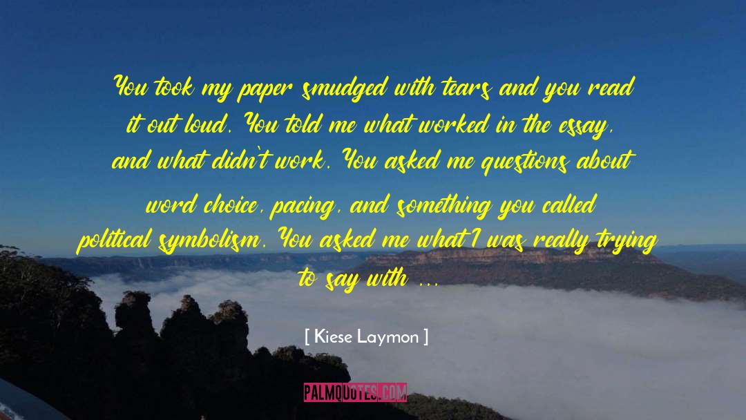Kiese Laymon Quotes: You took my paper smudged